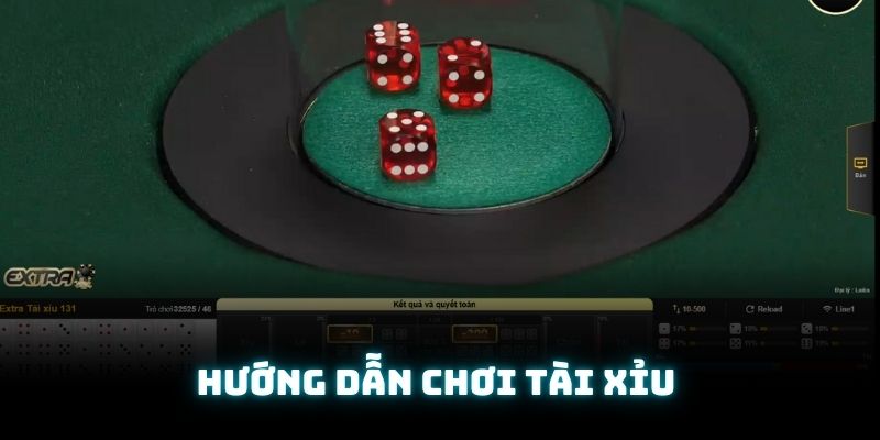 Hướng Dẫn Chơi Tài Xỉu Chuẩn 2025 Để Kiếm Lời Dễ Dàng